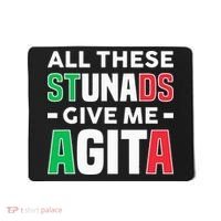 Funny Italian Saying All These Stunads Give Me Agita Mousepad thumb 0