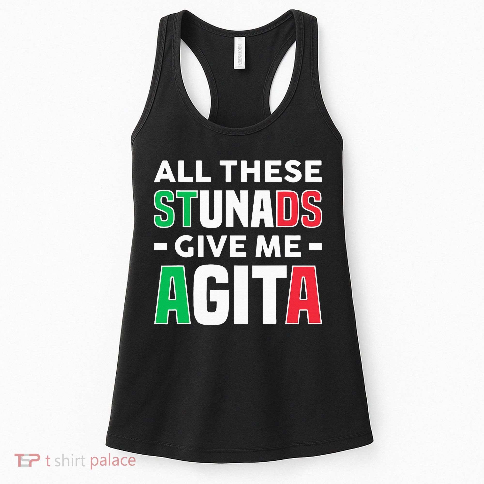 Funny Italian Saying All These Stunads Give Me Agita Women's Tank Top