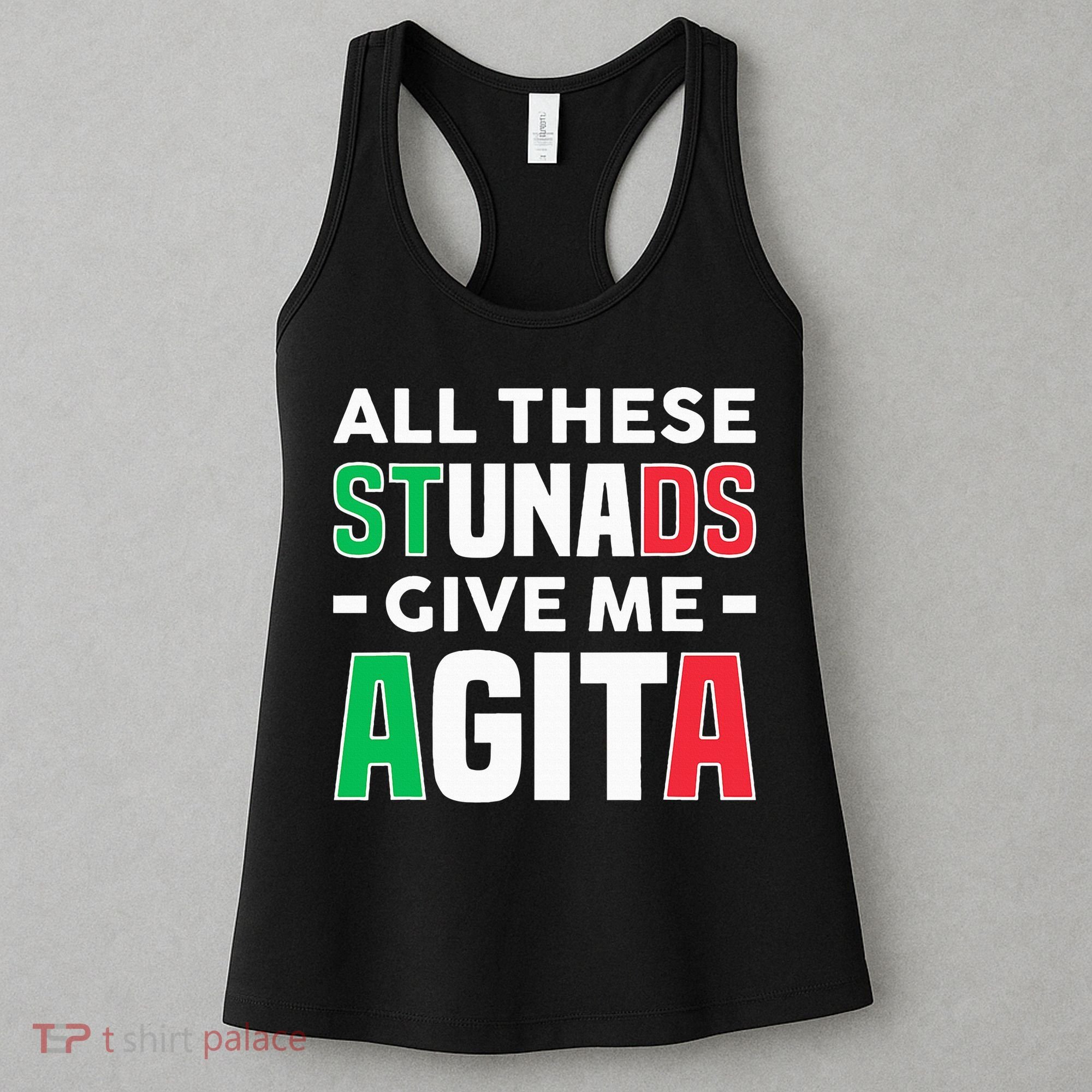 Funny Italian Saying All These Stunads Give Me Agita Women's Tank Top