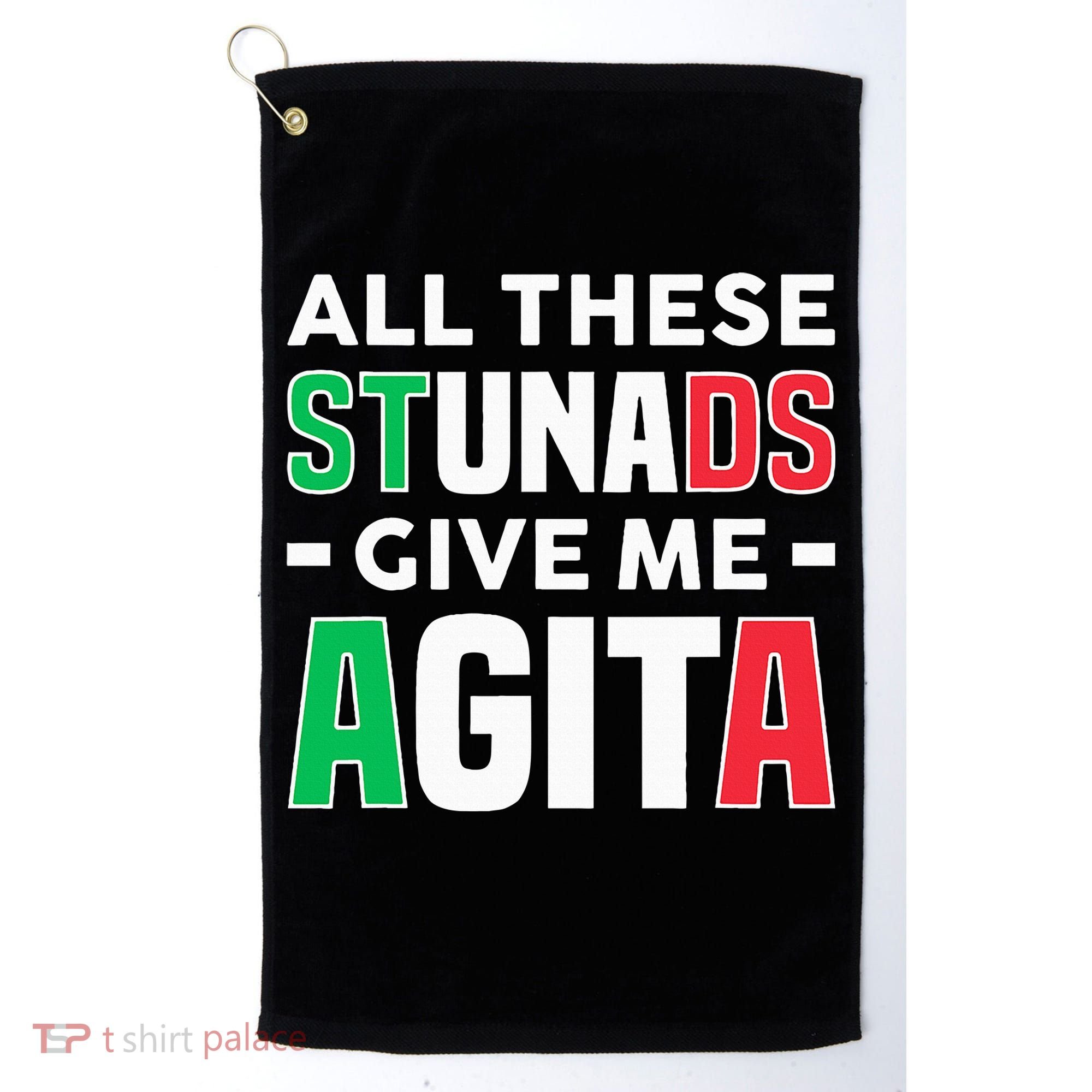 Funny Italian Saying All These Stunads Give Me Agita Golf Towel