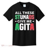 Funny Italian Saying All These Stunads Give Me Agita Kids T-Shirt thumb 0