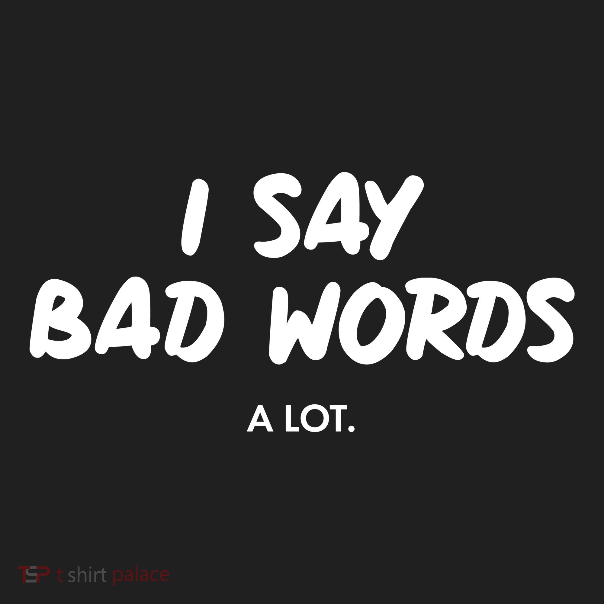 Funny I Say Bad Words A Lot Hat