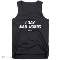 Funny I Say Bad Words A Lot Tank Top thumb 0