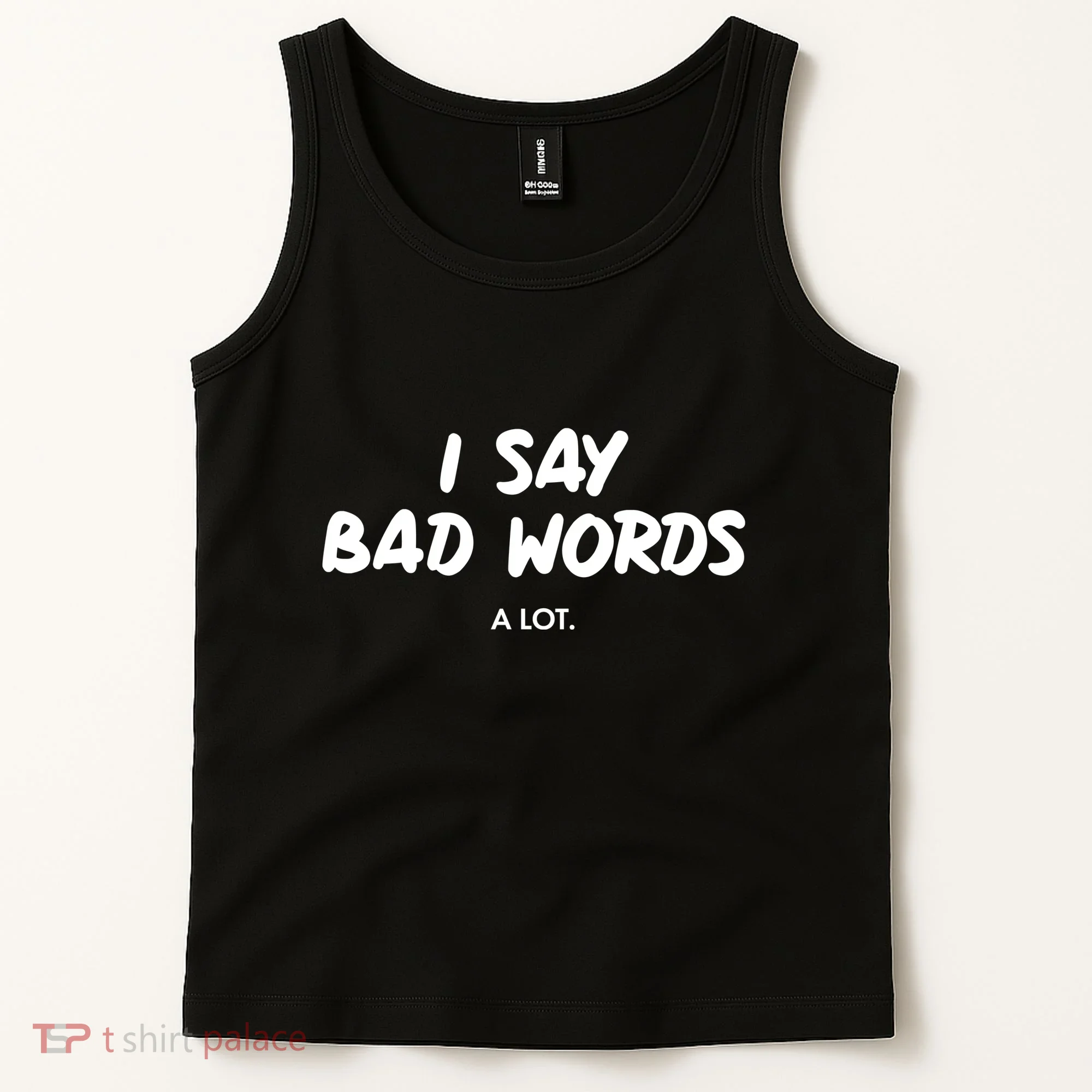 Funny I Say Bad Words A Lot Tank Top