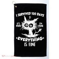 Funny I Survived 100 Days It's Fine I'm Fine Everything Is Fine Golf Towel thumb 0