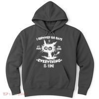 Funny I Survived 100 Days It's Fine I'm Fine Everything Is Fine Hoodie thumb 0