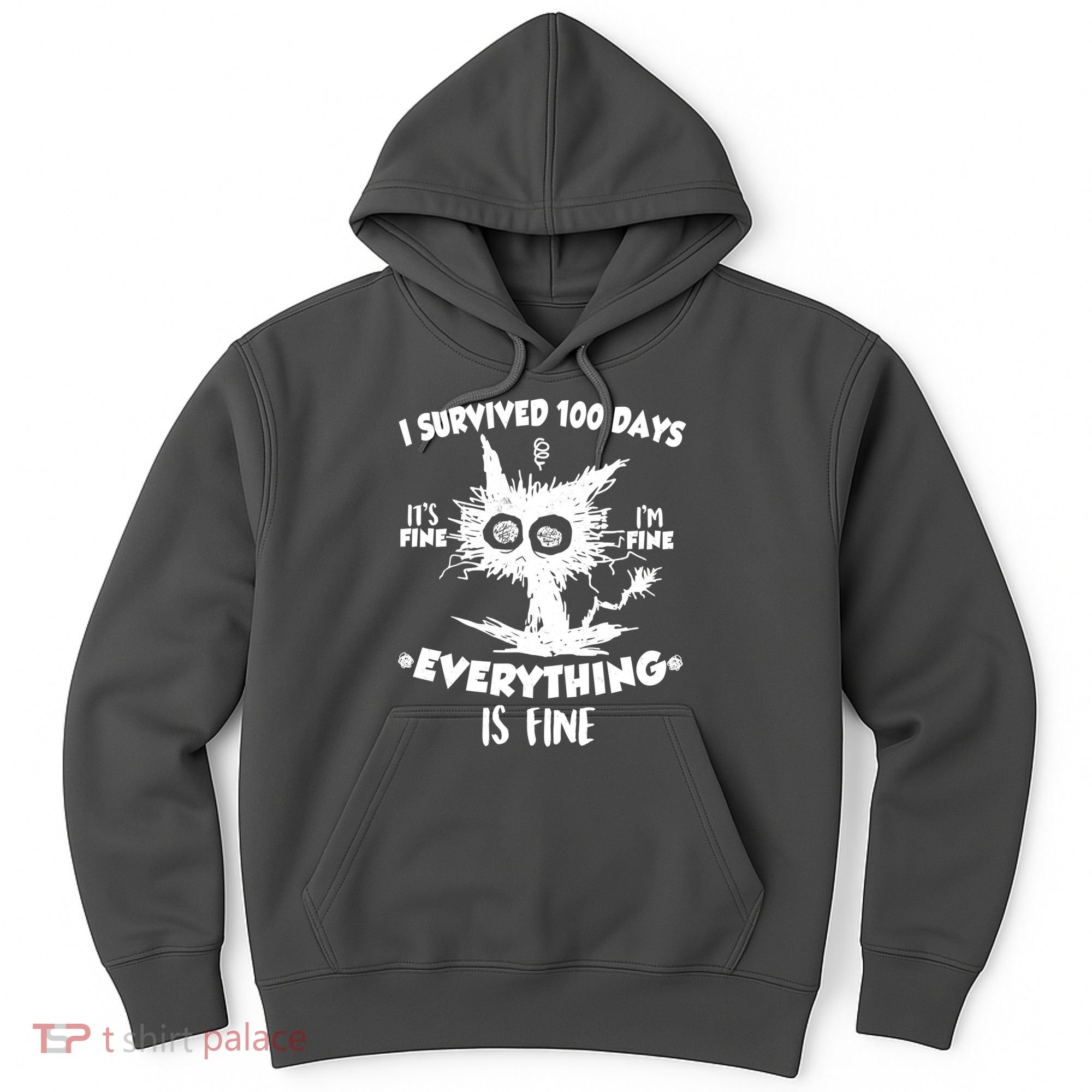 Funny I Survived 100 Days It's Fine I'm Fine Everything Is Fine Hoodie