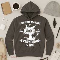 Funny I Survived 100 Days It's Fine I'm Fine Everything Is Fine Hoodie thumb 3