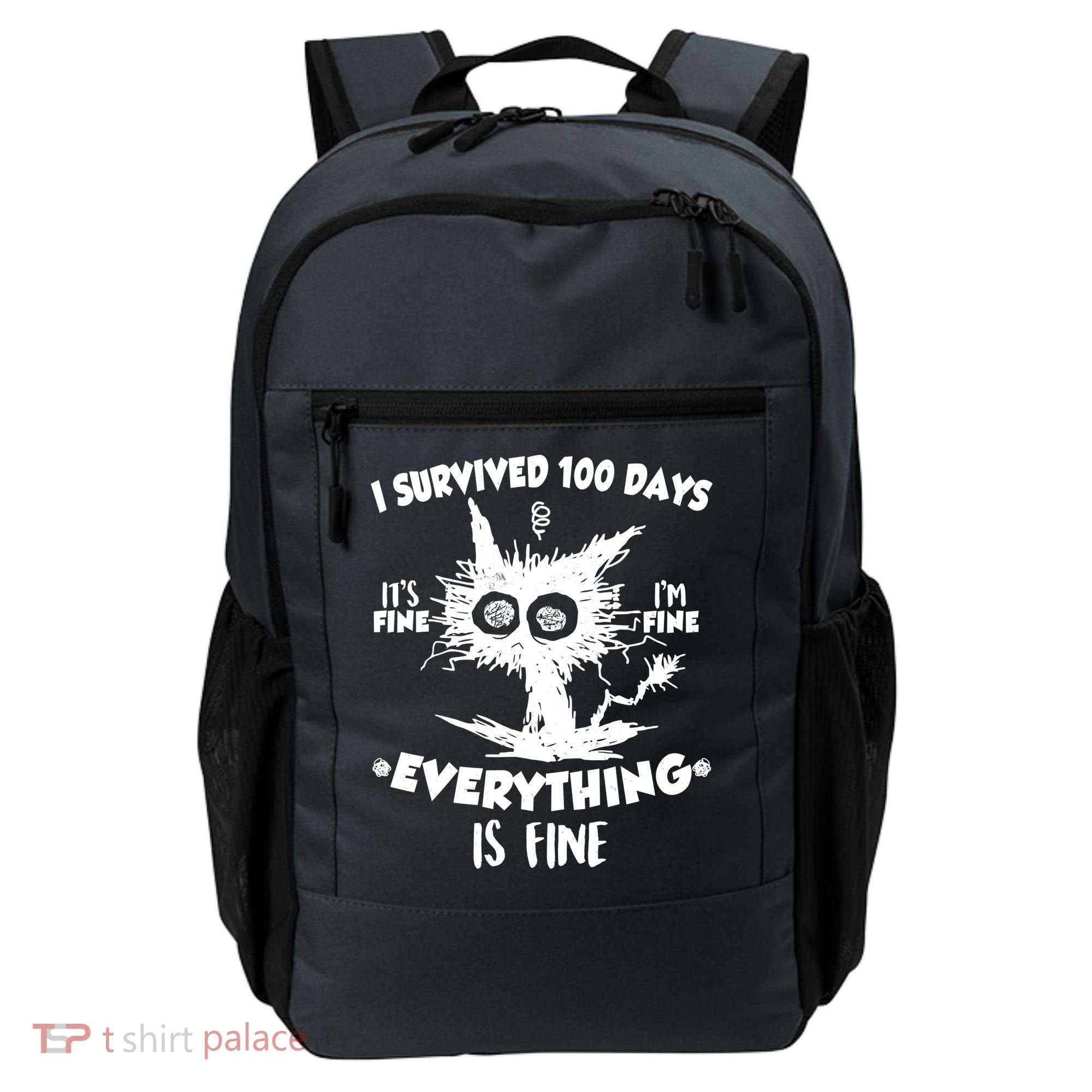 Funny I Survived 100 Days It's Fine I'm Fine Everything Is Fine Backpack