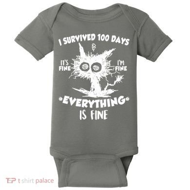 Funny I Survived 100 Days It's Fine I'm Fine Everything Is Fine Baby Bodysuit