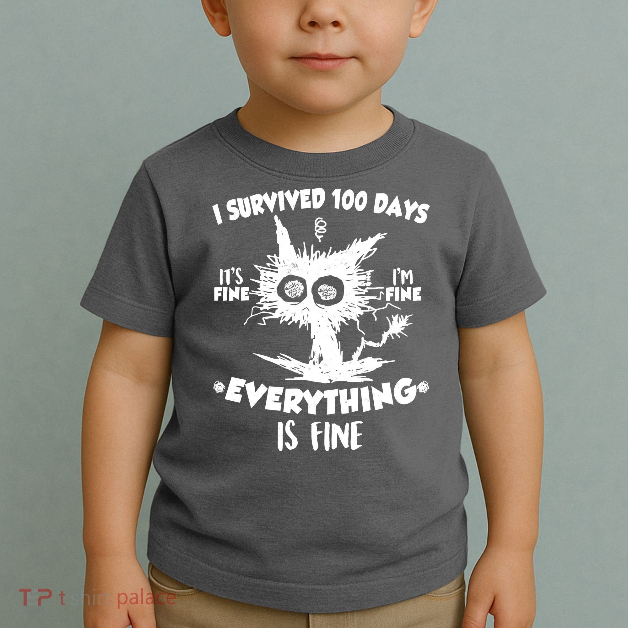 Funny I Survived 100 Days It's Fine I'm Fine Everything Is Fine Toddler T-Shirt
