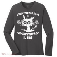 Funny I Survived 100 Days It's Fine I'm Fine Everything Is Fine Women's Long Sleeve Shirt thumb 0