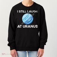 funny I Still Laugh At Uranus Astronomy Science Planet Women's Sweatshirt thumb 0