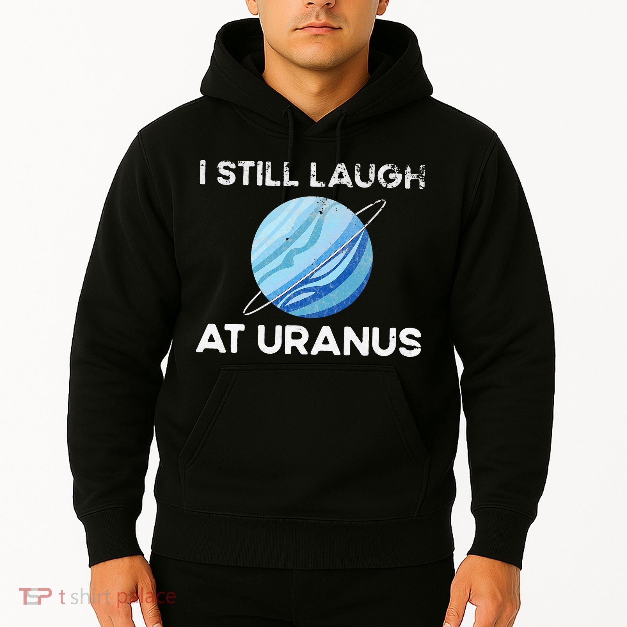 funny I Still Laugh At Uranus Astronomy Science Planet Hoodie