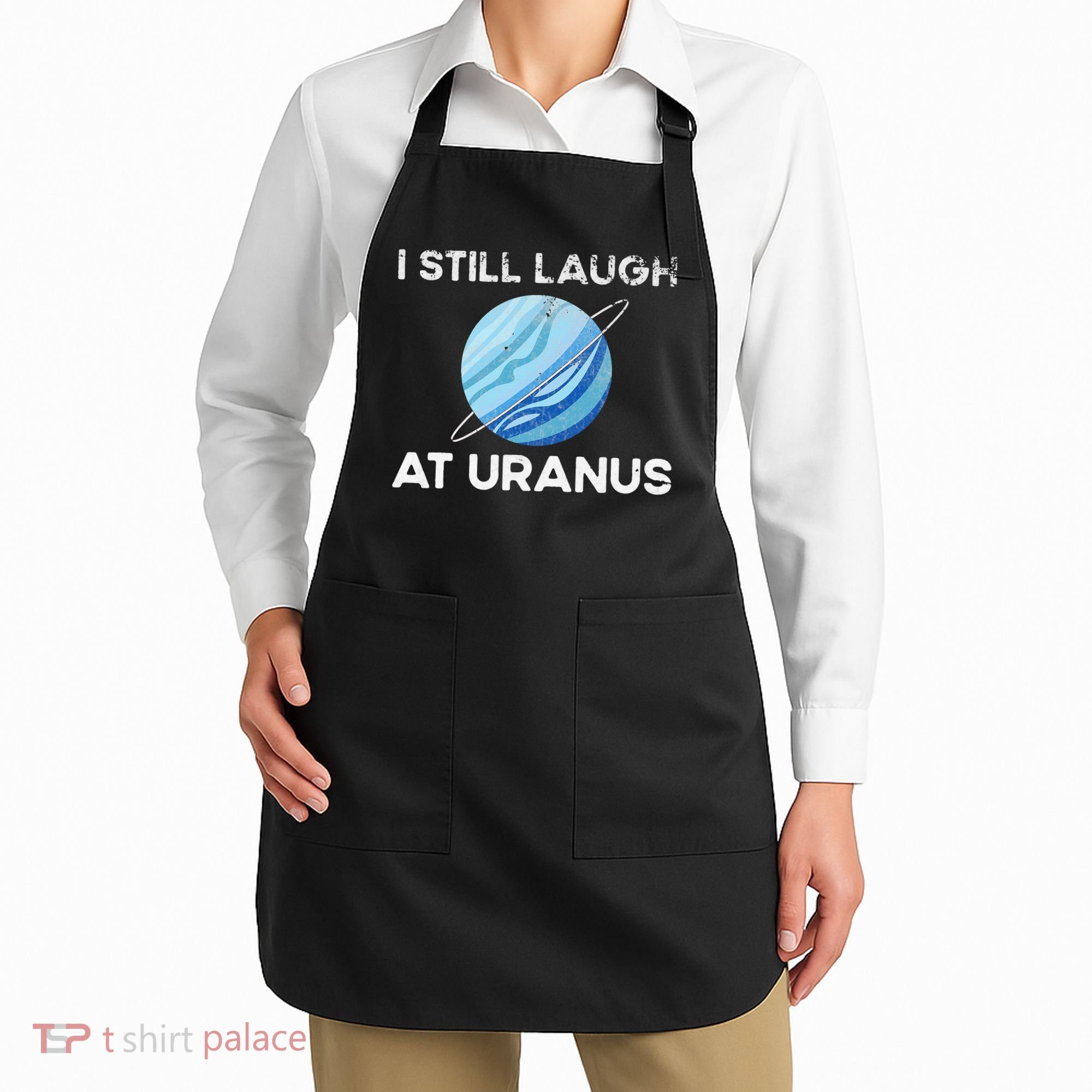 funny I Still Laugh At Uranus Astronomy Science Planet Apron