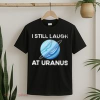 funny I Still Laugh At Uranus Astronomy Science Planet T-Shirt thumb 2