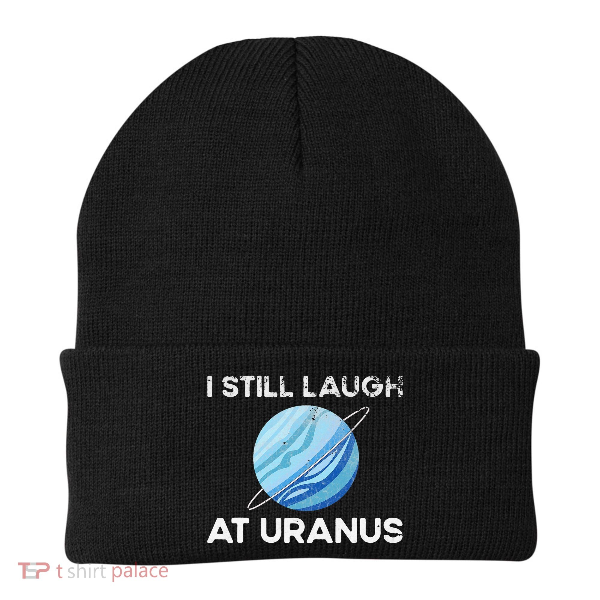 funny I Still Laugh At Uranus Astronomy Science Planet Beanie