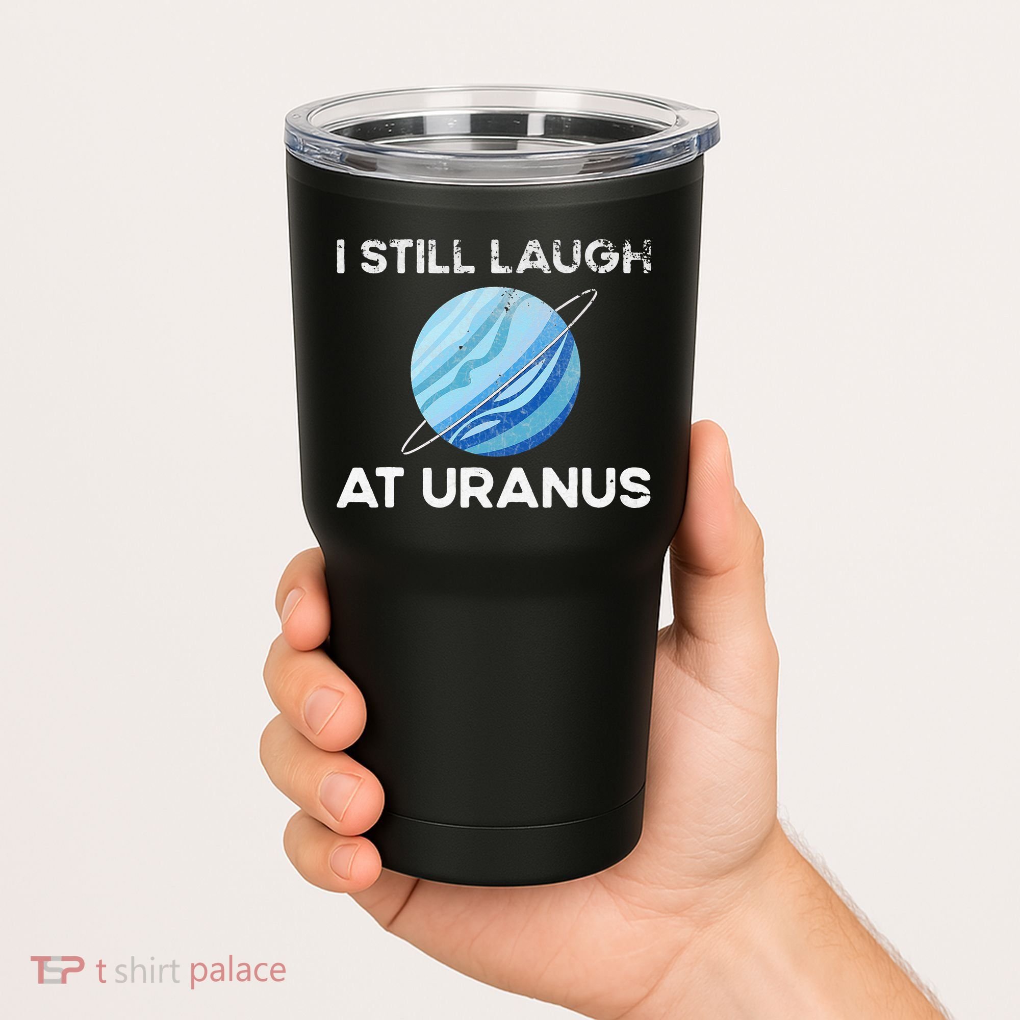 funny I Still Laugh At Uranus Astronomy Science Planet Tumbler