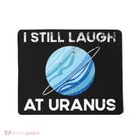 funny I Still Laugh At Uranus Astronomy Science Planet Mousepad thumb 0