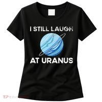 funny I Still Laugh At Uranus Astronomy Science Planet Women's T-Shirt thumb 0