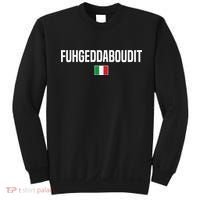 Fuhgeddaboudit Italian Slang Italian Saying Sweatshirt thumb 0