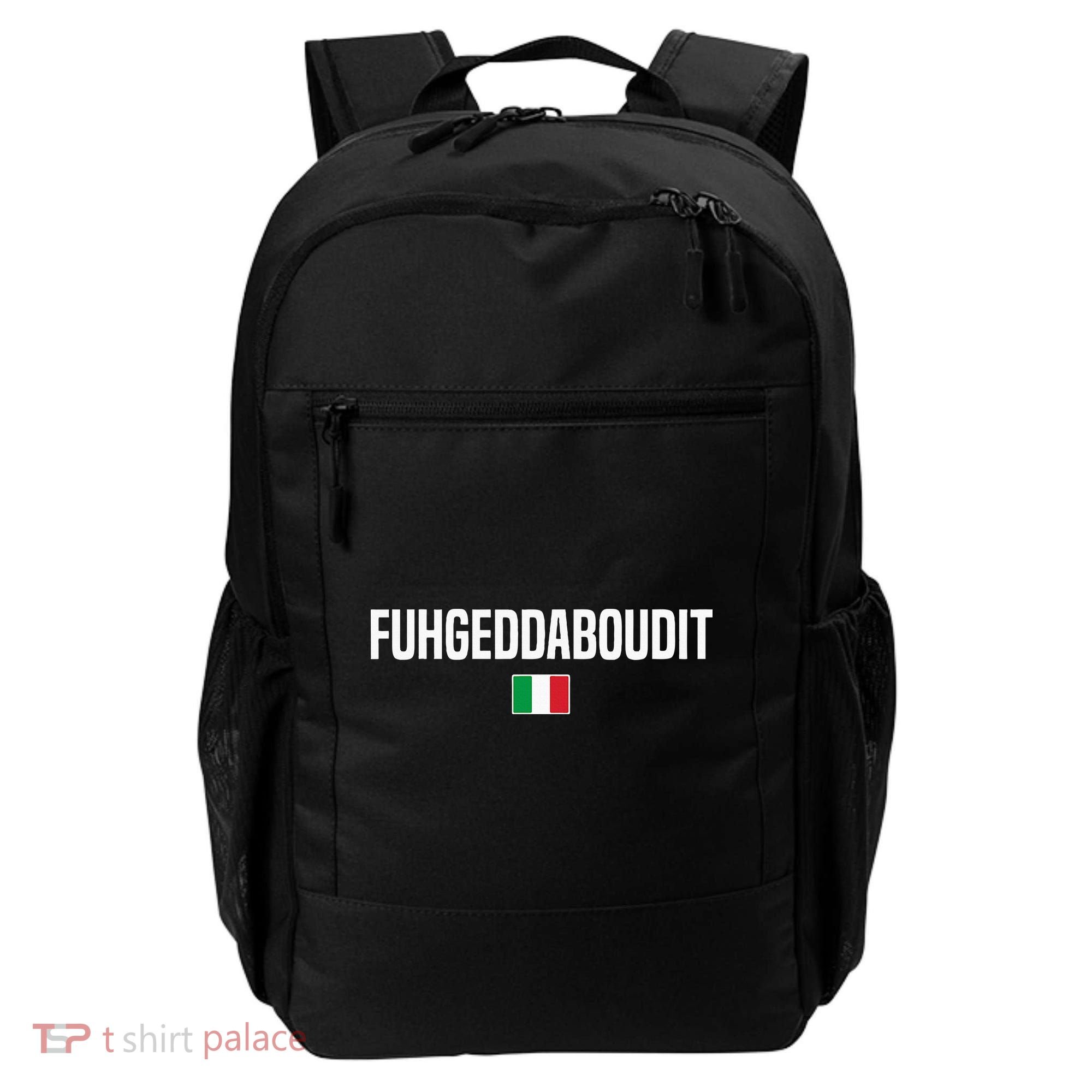 Fuhgeddaboudit Italian Slang Italian Saying Backpack