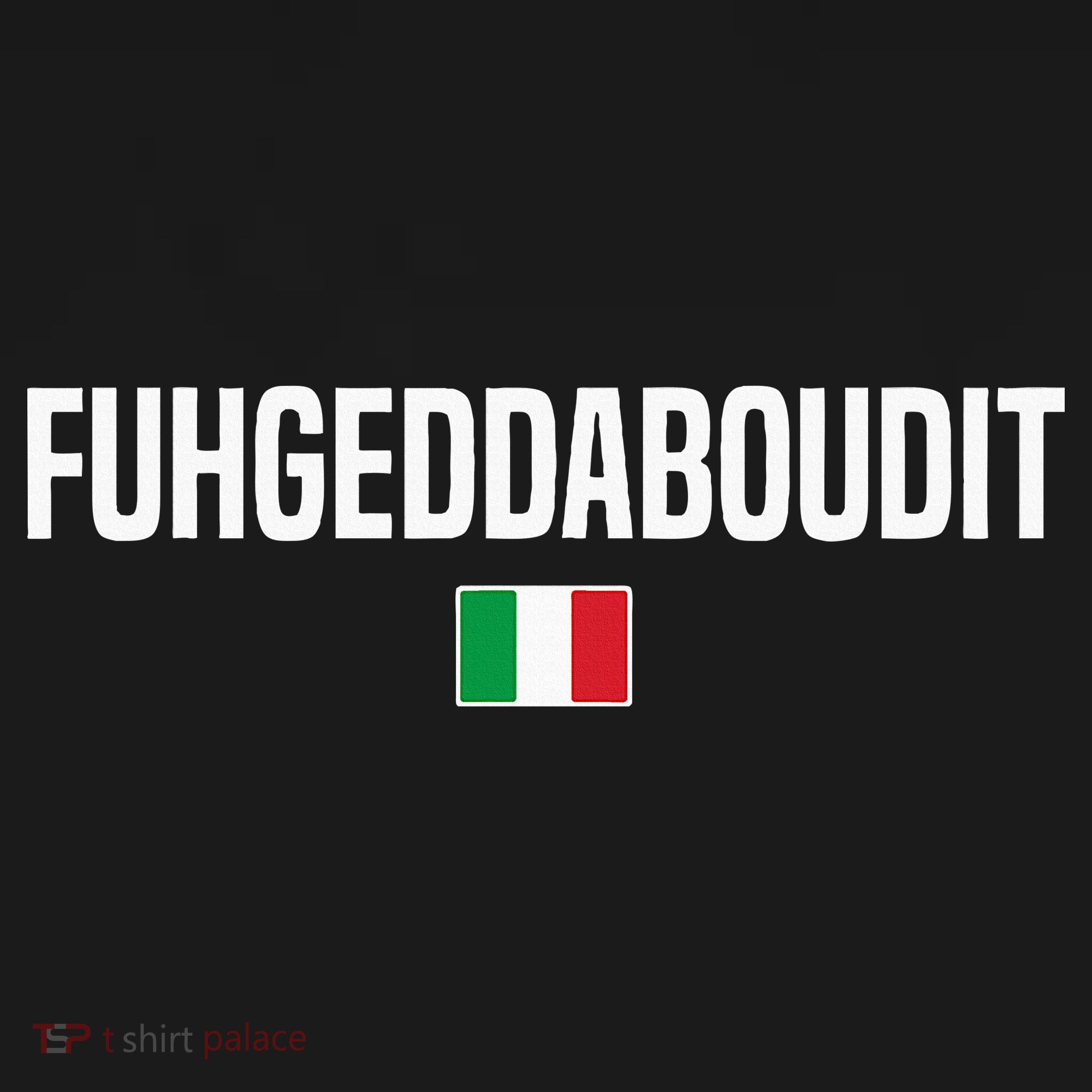 Fuhgeddaboudit Italian Slang Italian Saying Mousepad