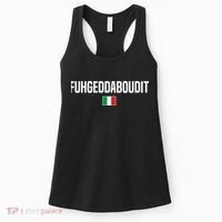 Fuhgeddaboudit Italian Slang Italian Saying Women's Tank Top thumb 0