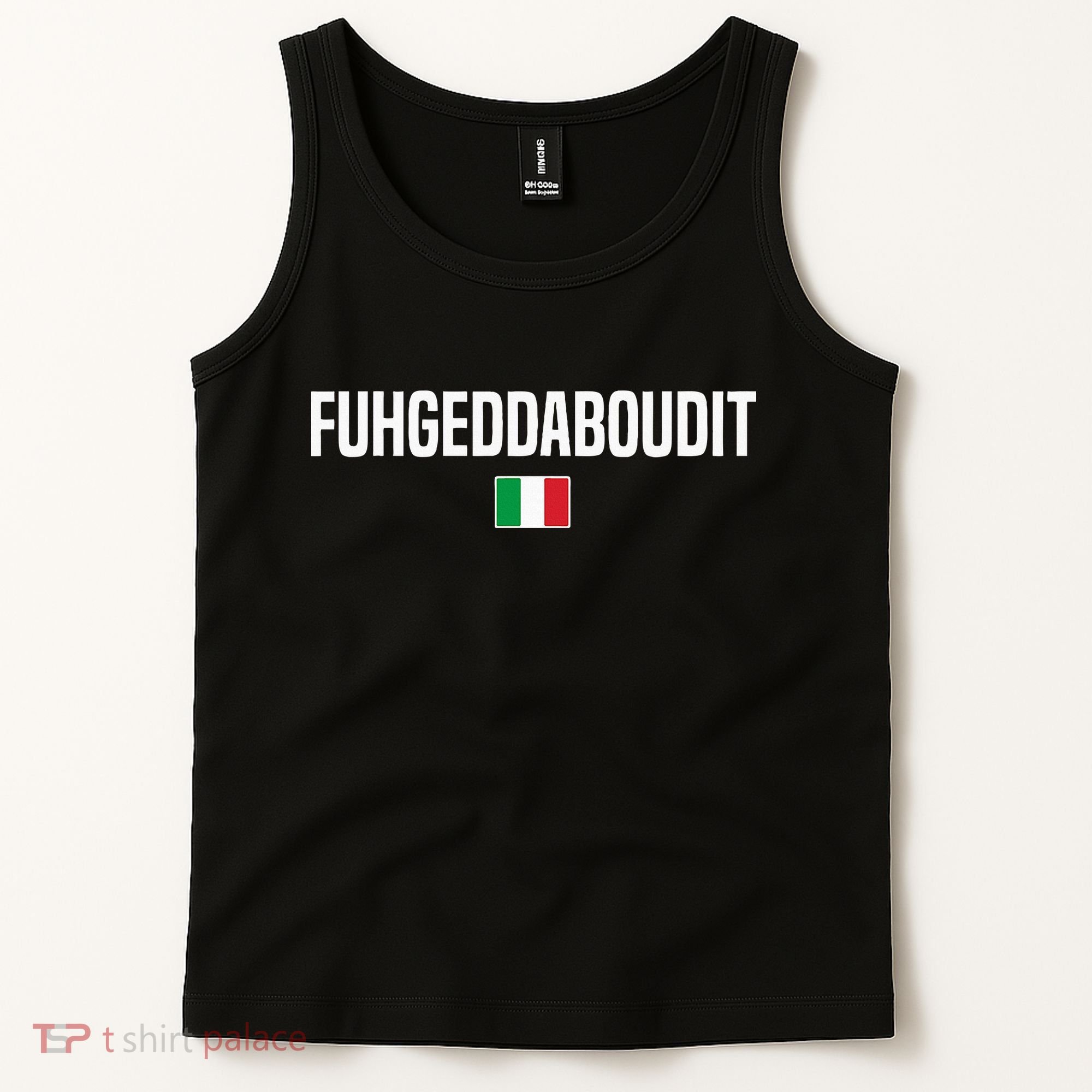 Fuhgeddaboudit Italian Slang Italian Saying Tank Top