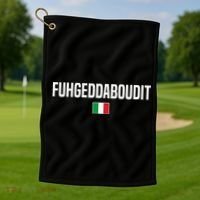 Fuhgeddaboudit Italian Slang Italian Saying Golf Towel thumb 1