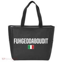 Fuhgeddaboudit Italian Slang Italian Saying Tote Bag thumb 0