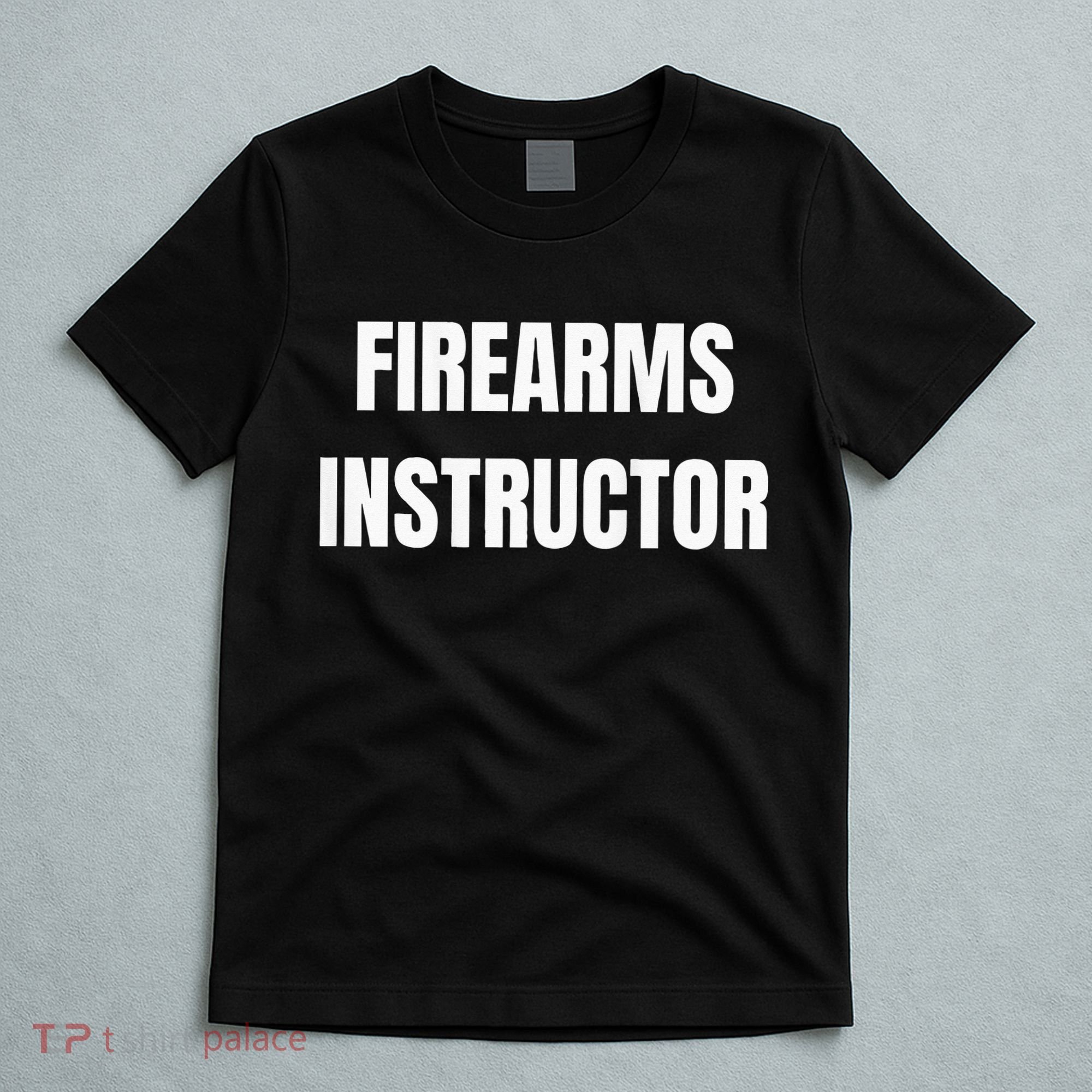 Firearms Instructor Shooting Range Gun Safety Officer T-Shirt