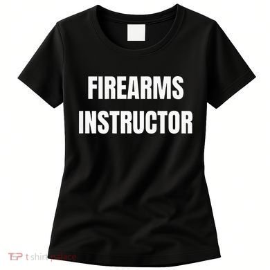 Firearms Instructor Shooting Range Gun Safety Officer Women's T-Shirt