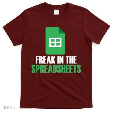 Freak In Spreadsheets Excel Accountant Accounting T-Shirt