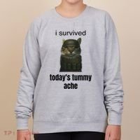 Funny I Survived TodayS Tummy Ache Women's Sweatshirt thumb 0