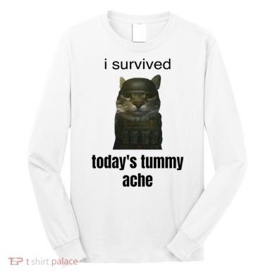 Funny I Survived TodayS Tummy Ache Long Sleeve Shirt