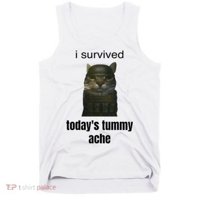 Funny I Survived TodayS Tummy Ache Tank Top