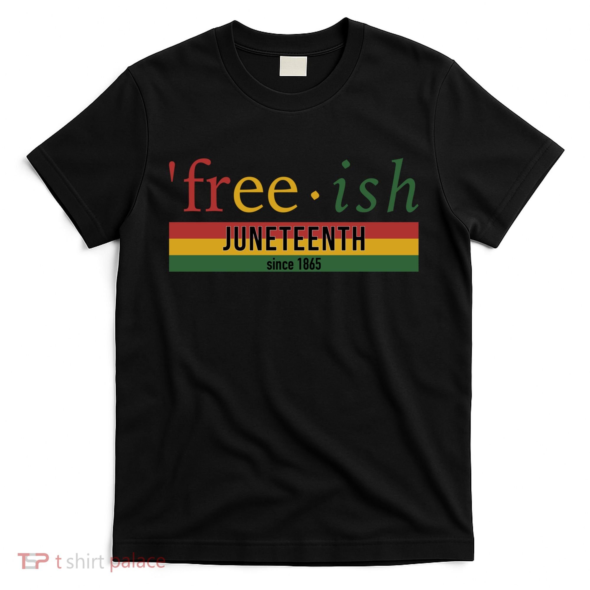 Free Ish Since 1865 With Pan African Flag For Juneteenth T-Shirt
