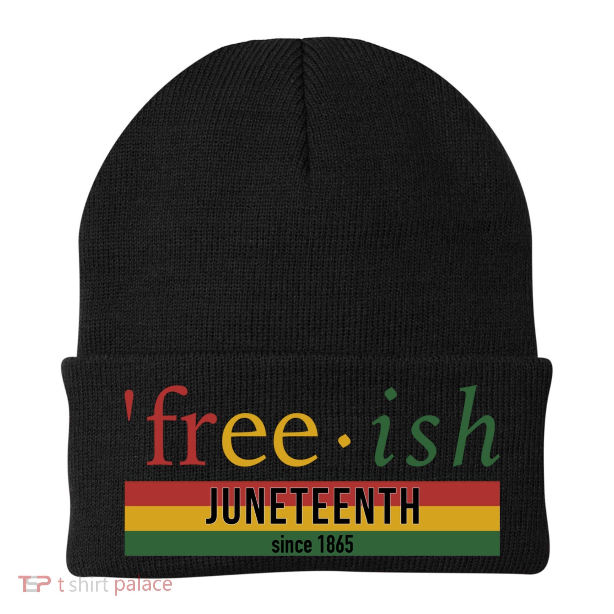 Free Ish Since 1865 With Pan African Flag For Juneteenth Beanie