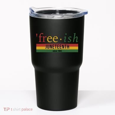 Free Ish Since 1865 With Pan African Flag For Juneteenth Tumbler