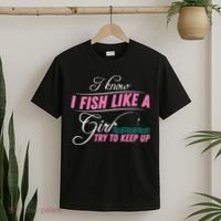 Fish Like A Girl Try To Keep Up T-Shirt thumb 2