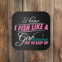Fish Like A Girl Try To Keep Up Coaster thumb 0