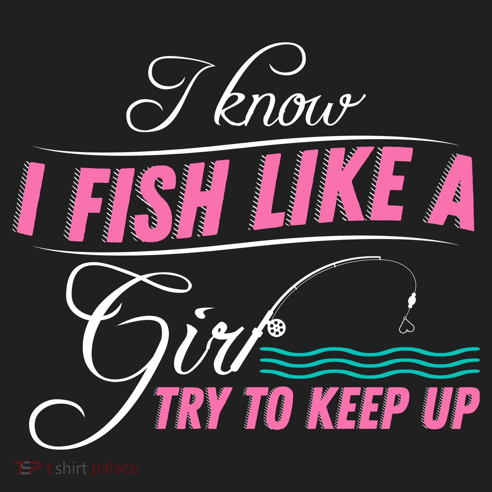 Fish Like A Girl Try To Keep Up Tumbler