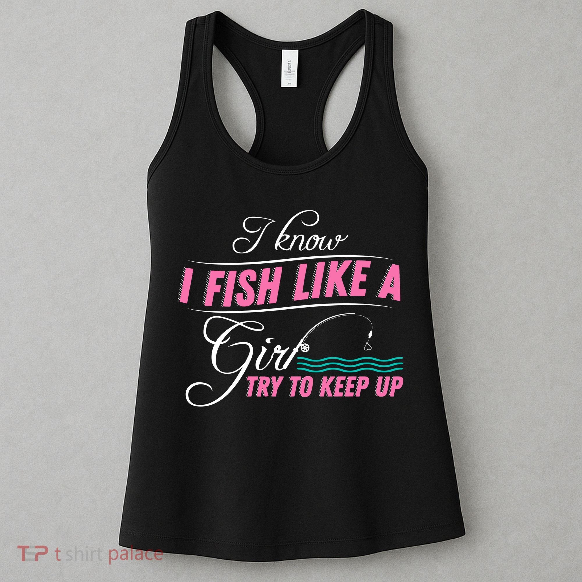 Fish Like A Girl Try To Keep Up Women's Tank Top