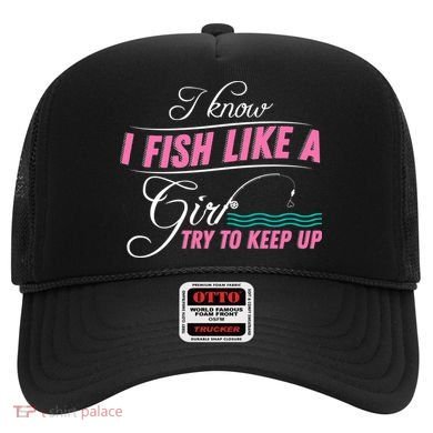Fish Like A Girl Try To Keep Up Hat