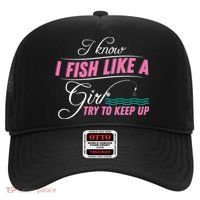 Fish Like A Girl Try To Keep Up Hat thumb 0