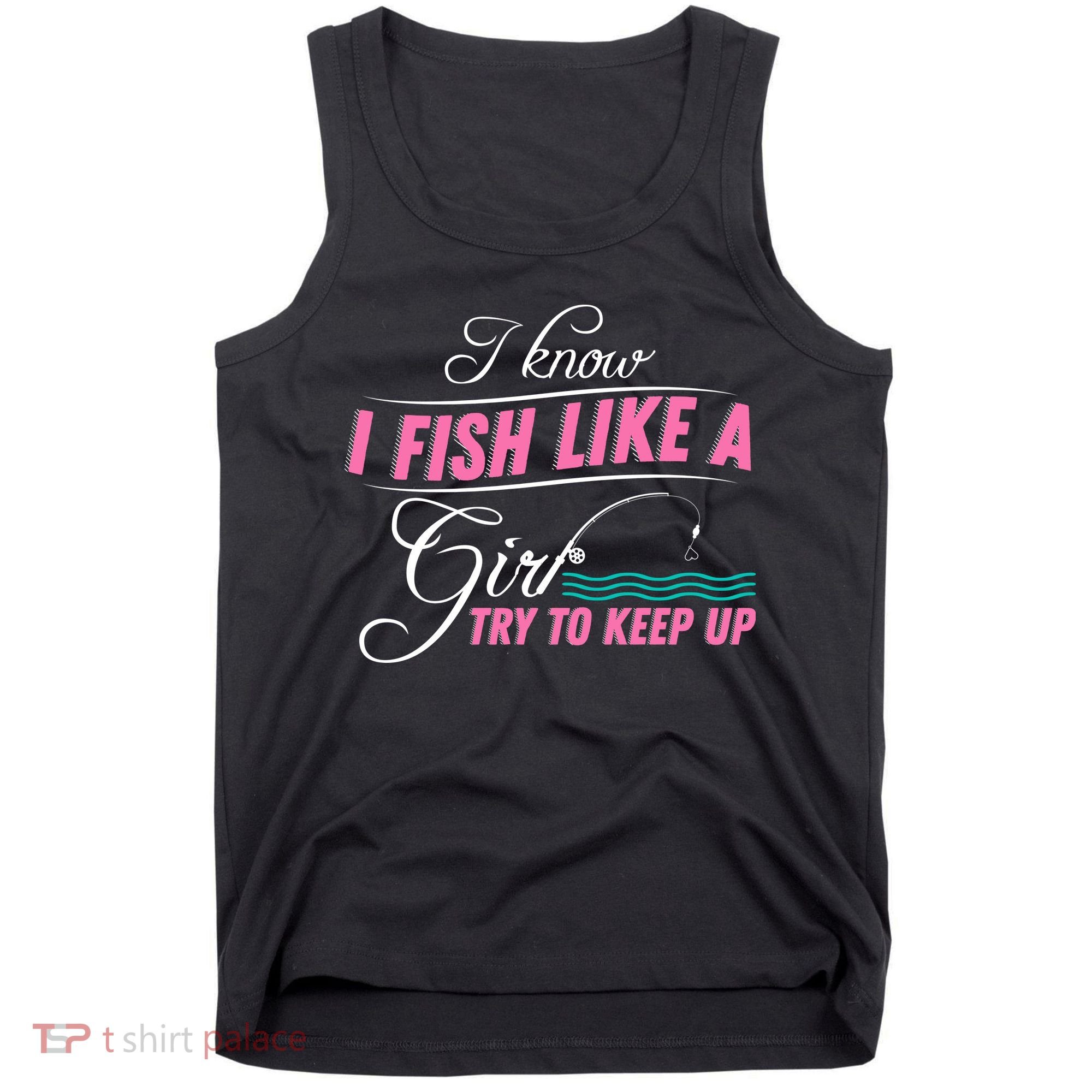 Fish Like A Girl Try To Keep Up Tank Top