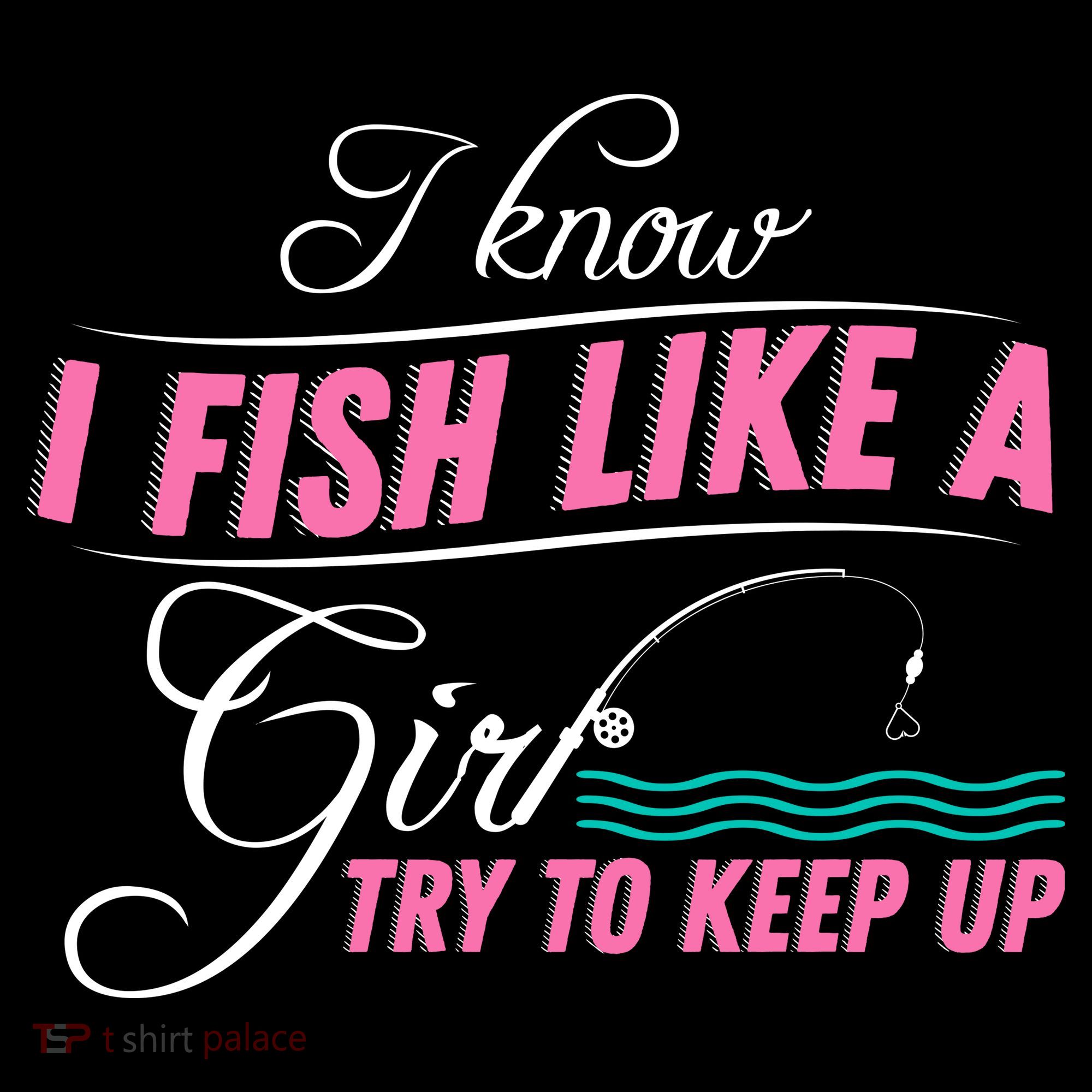 Fish Like A Girl Try To Keep Up Women's Long Sleeve Shirt
