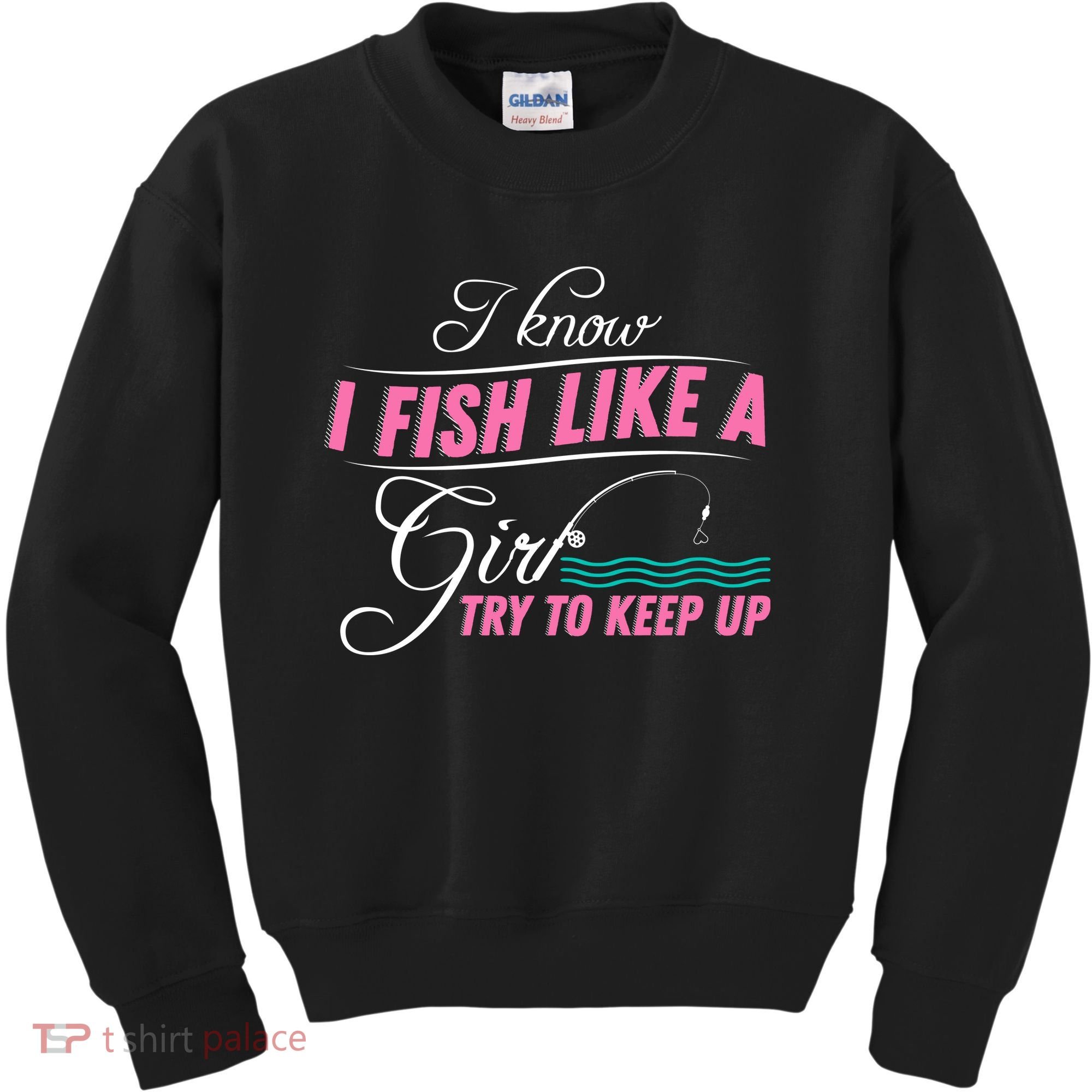Fish Like A Girl Try To Keep Up Kids Sweatshirt