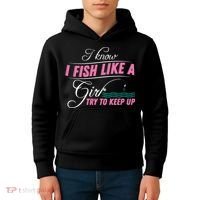 Fish Like A Girl Try To Keep Up Kids Hoodie thumb 4
